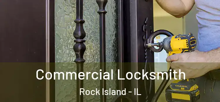Commercial Locksmith Rock Island - IL