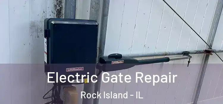 Electric Gate Repair Rock Island - IL