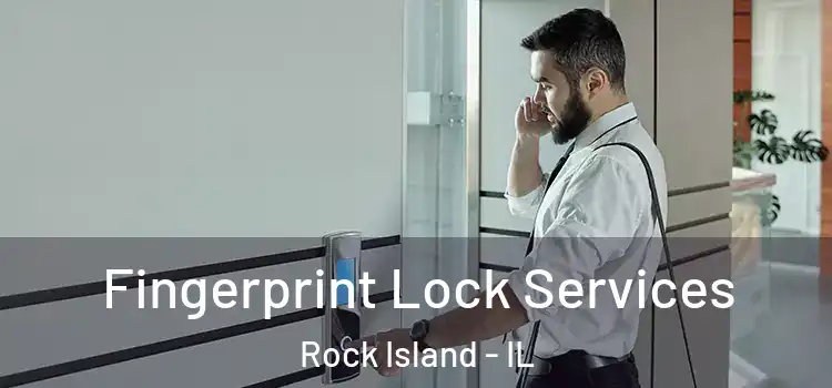 Fingerprint Lock Services Rock Island - IL